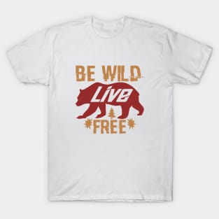 be wild and live free T-Shirt